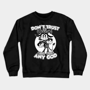 Don't Trust any God Blackcraft Atheist Satan Baphomet cartoon Crewneck Sweatshirt